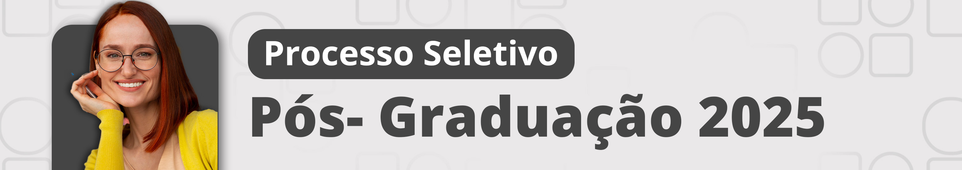 Processo Seletivo Unificado para cursos de Pós-Graduação